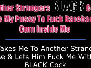 Another Strangers Black shaft Fuck Me Bareback: Free X rated movie f1